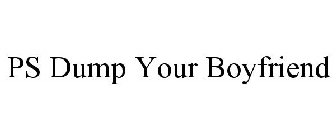 PS DUMP YOUR BOYFRIEND