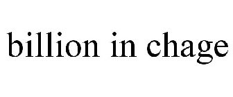 BILLION IN CHAGE