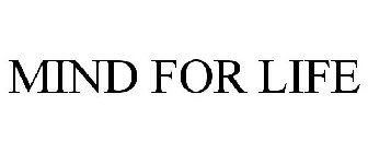 MIND FOR LIFE