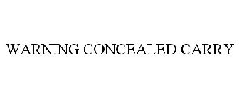 WARNING CONCEALED CARRY