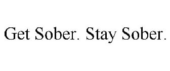 GET SOBER. STAY SOBER.