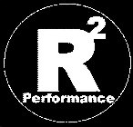 R²PERFORMANCE