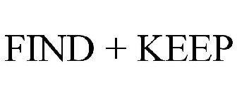 FIND + KEEP