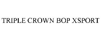 TRIPLE CROWN BOP XSPORT