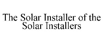 THE SOLAR INSTALLER OF THE SOLAR INSTALLERS