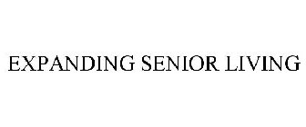 EXPANDING SENIOR LIVING