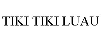 TIKI TIKI LUAU