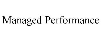 MANAGED PERFORMANCE