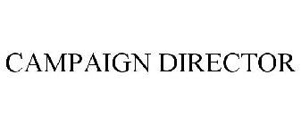 CAMPAIGN DIRECTOR