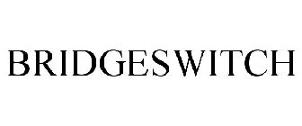 BRIDGESWITCH