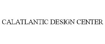 CALATLANTIC DESIGN CENTER