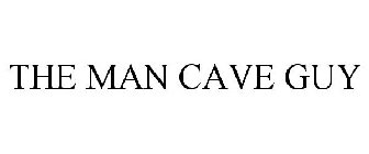 THE MAN CAVE GUY