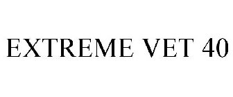 EXTREME VET 40