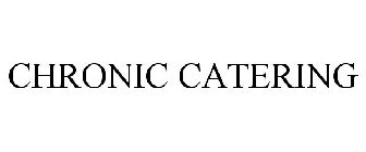 CHRONIC CATERING