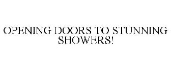 OPENING DOORS TO STUNNING SHOWERS!