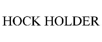HOCK HOLDER