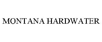 MONTANA HARDWATER