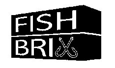 FISH BRIX