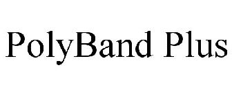 POLYBAND PLUS