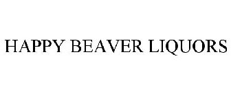 HAPPY BEAVER LIQUORS