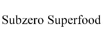 SUBZERO SUPERFOOD