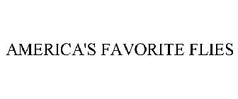 AMERICA'S FAVORITE FLIES