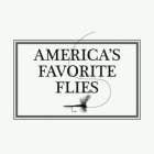 AMERICA'S FAVORITE FLIES