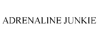 ADRENALINE JUNKIE