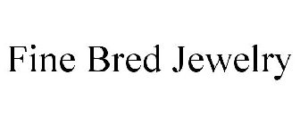 FINE BRED JEWELRY