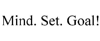 MIND. SET. GOAL!