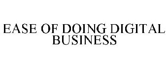 EASE OF DOING DIGITAL BUSINESS