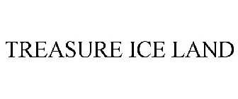 TREASURE ICE LAND