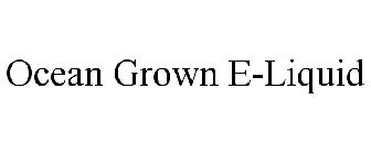 OCEAN GROWN E-LIQUID