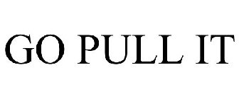 GO PULL IT