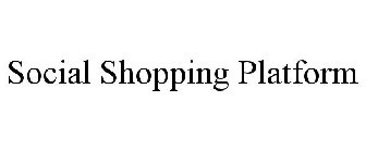 SOCIAL SHOPPING PLATFORM