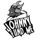 JOHNNY FUND ME