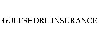 GULFSHORE INSURANCE