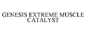 GENESIS EXTREME MUSCLE CATALYST