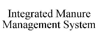 INTEGRATED MANURE MANAGEMENT SYSTEM