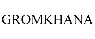 GROMKHANA