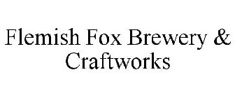 FLEMISH FOX BREWING & CRAFTWORKS