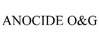 ANOCIDE O&G