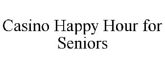 CASINO HAPPY HOUR FOR SENIORS