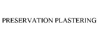 PRESERVATION PLASTERING