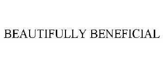 BEAUTIFULLY BENEFICIAL
