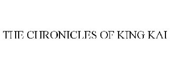 THE CHRONICLES OF KING KAI