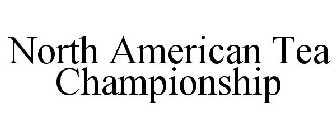 NORTH AMERICAN TEA CHAMPIONSHIP