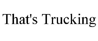 THAT'S TRUCKING