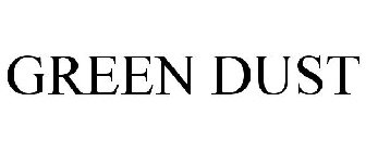 GREEN DUST