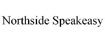 NORTHSIDE SPEAKEASY